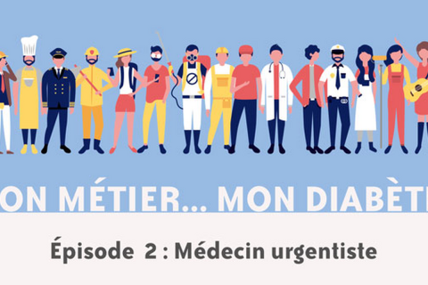 Mon métier... mon diabète : épisode 2, médecin urgentiste