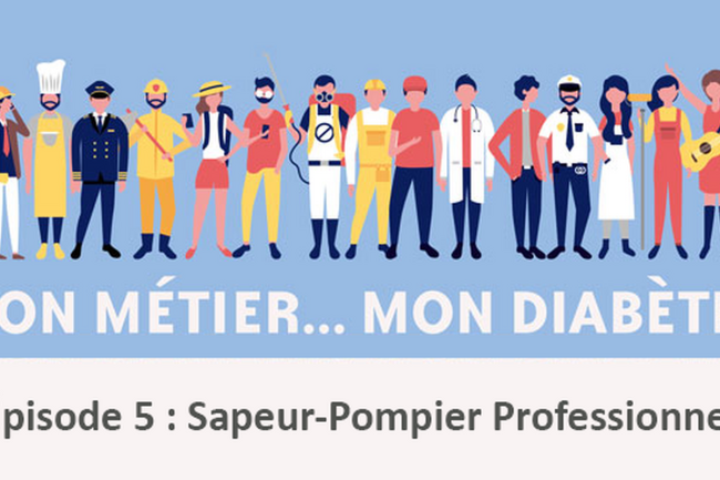 Mon métier... mon diabète : épisode 5, Sapeur-Pompier Professionnel