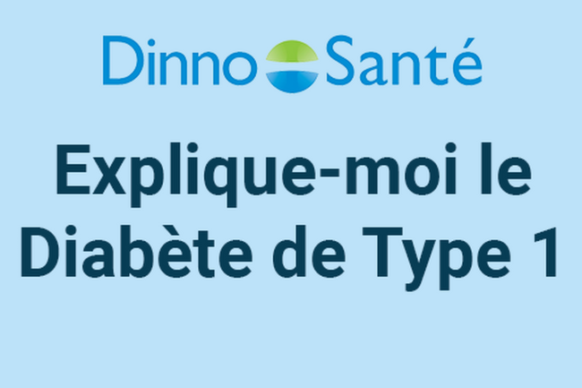 Explique-moi le Diabète de Type 1